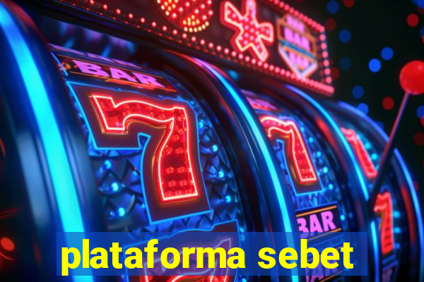 plataforma sebet